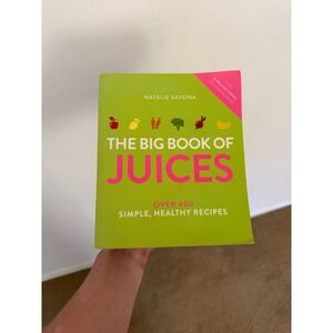 The Big Book of Juices Natalie Savona 400 Healthy Recipes Smoothie Detox Book